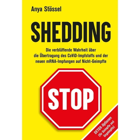 Anya St&ouml;ss SHEDDING: Die verbl&uuml;ffende Wahrheit &uuml;ber die &Uuml;bertragung des CoViD- (Paperback)