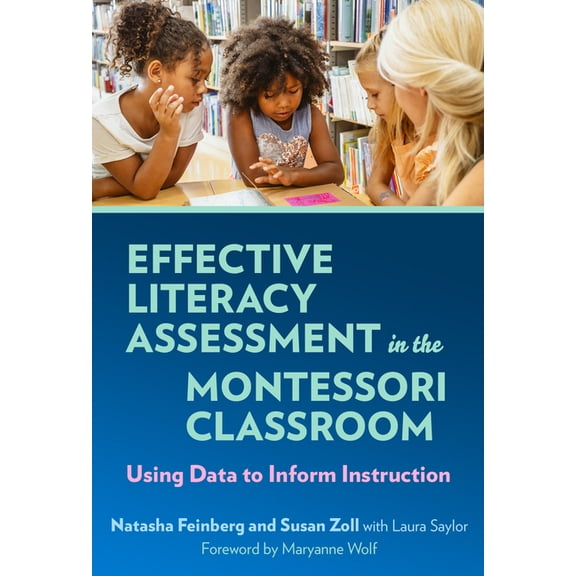 Effective Literacy Assessment in the Montessori Classroom: Using Data to Inform Instruction, (Paperback)
