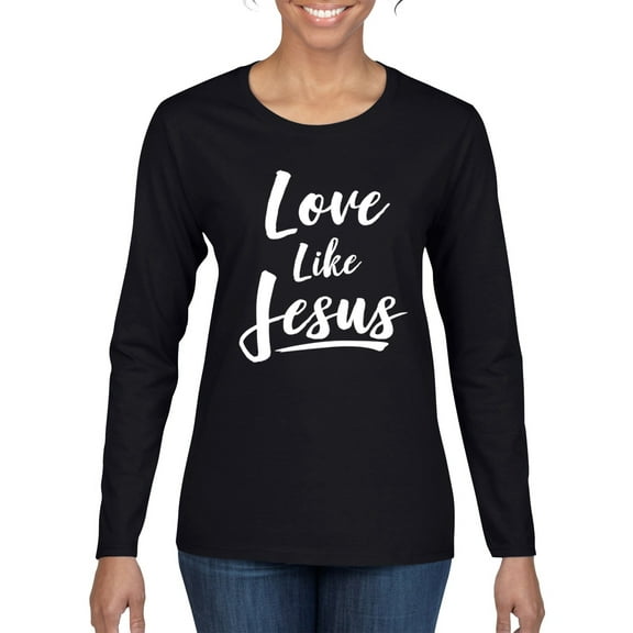 Wild Bobby Love Like Jesus Inspirational/Christian Women Graphic Long Sleeve Tee, Black, Small