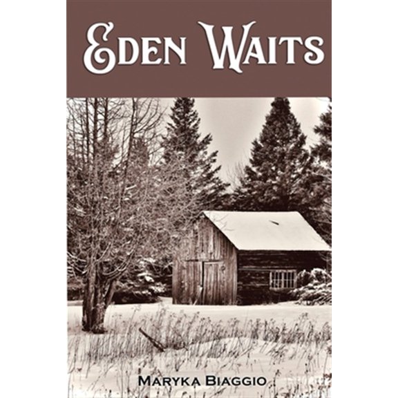 Pre-Owned Eden Waits: A novel based on the true story of Michigan's Utopian community, Hiawatha Colony (Paperback) 1620063549 9781620063545