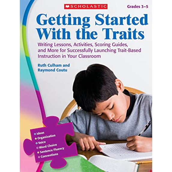 Pre-Owned Getting Started with the Traits, Grades 3-5: Writing Lessons, Activities, Scoring Guides, and More for Successfully Launching Trait-Based Instruction (Paperback) 0545111900 9780545111904