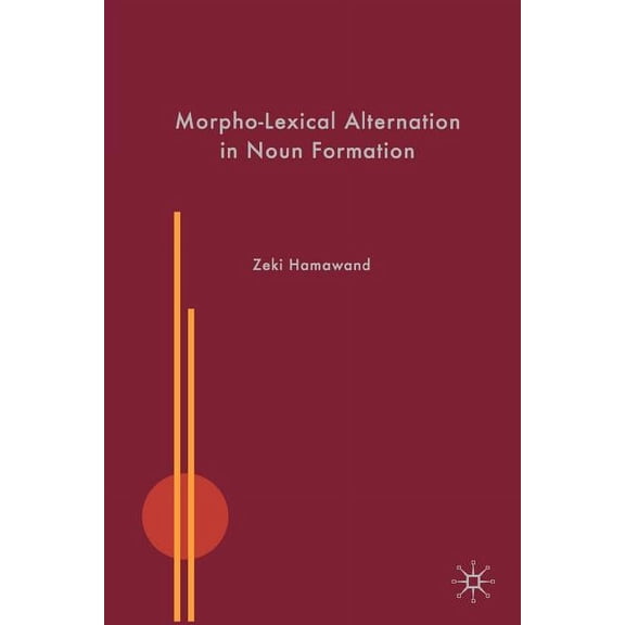 Morpho-Lexical Alternation in Noun Formation, (Hardcover)