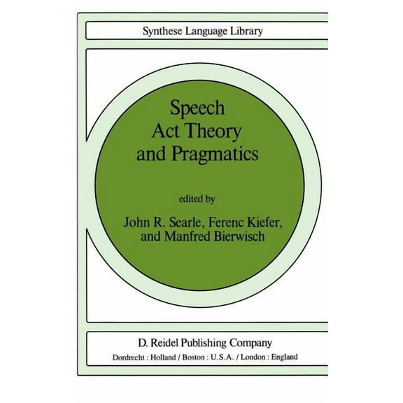 Studies in Linguistics and Philosophy Speech ACT Theory and Pragmatics, Book 10, (Hardcover)