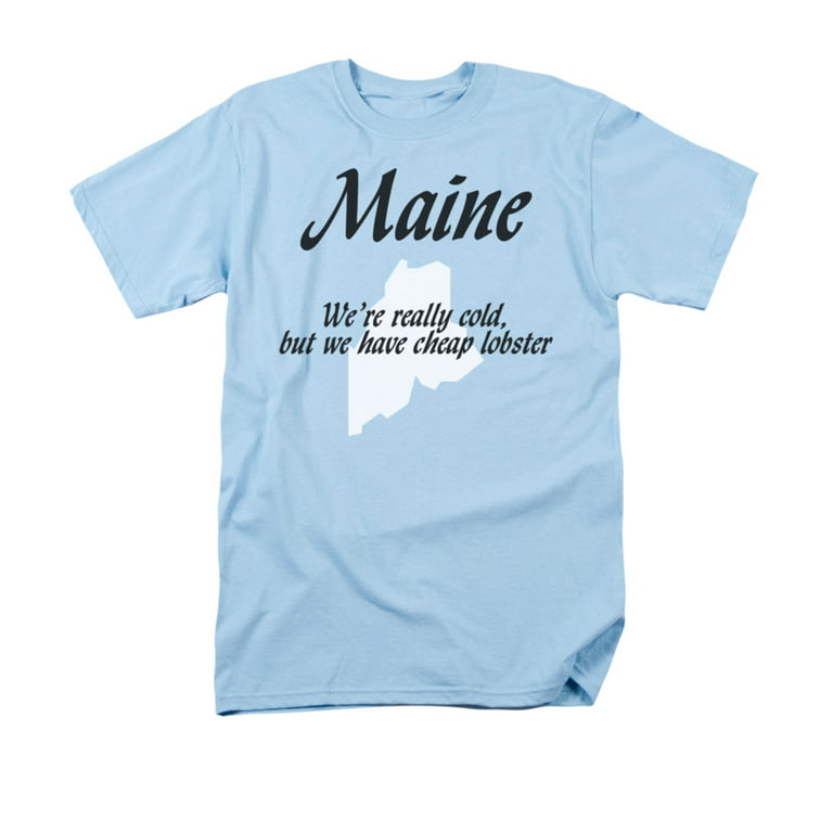 Maine We're Really Cold, But We Cheap Lobster Funny Saying Adult T- Shirt -