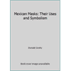 Mexican Masks: Their Uses and Symbolism [Hardcover - Used]
