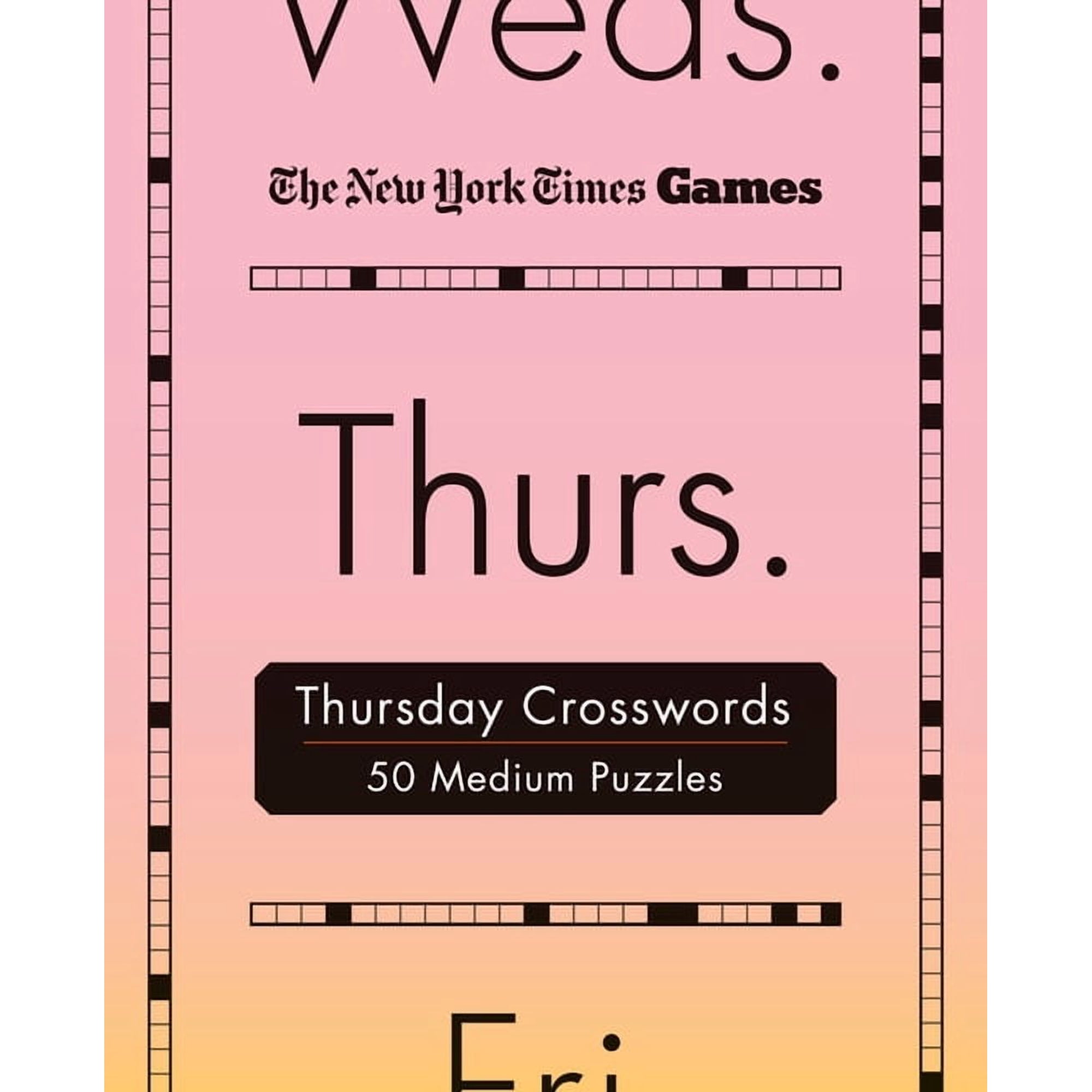 New York Times Games Day of the Week Spi New York Times Games Thursday Crosswords: 50 Medium Puzzles, Book 4, (Spiral-Bound)