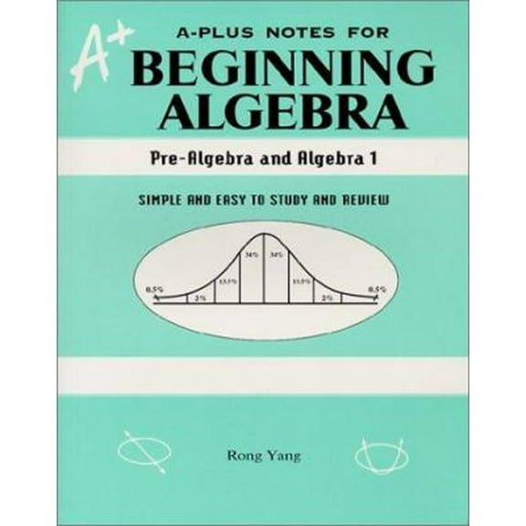 Pre-Owned A-Plus Notes for Beginning Algebra: Pre-Algebra and Algebra 1 (Paperback) 0965435229 9780965435222