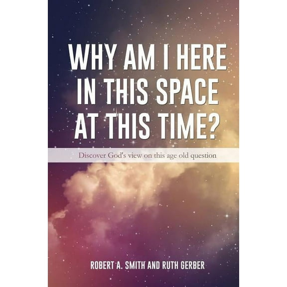 Why Am I Here In This Space At This Time?, (Paperback)