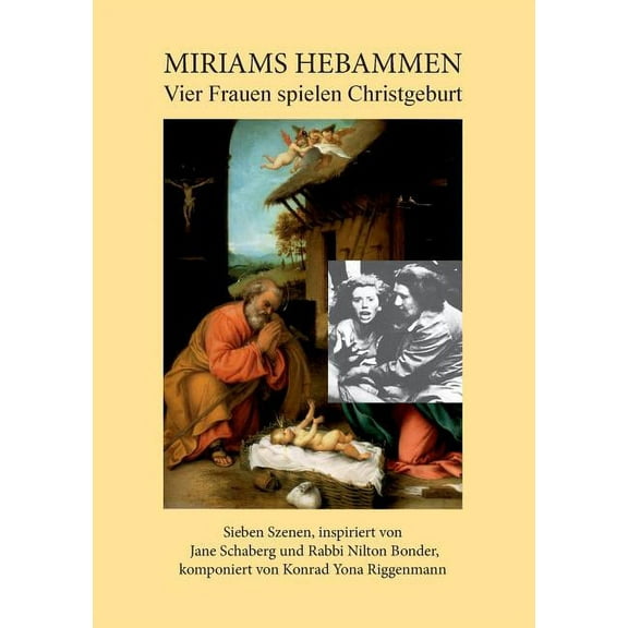 Miriams Hebammen: Vier Frauen spielen Christgeburt. Sieben Szenen, inspiriert von Jane Schaberg und Rabbi Nilton Bonder,, (Paperback)