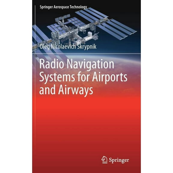Springer Aerospace Technology Radio Navigation Systems for Airports and Airways, (Hardcover)