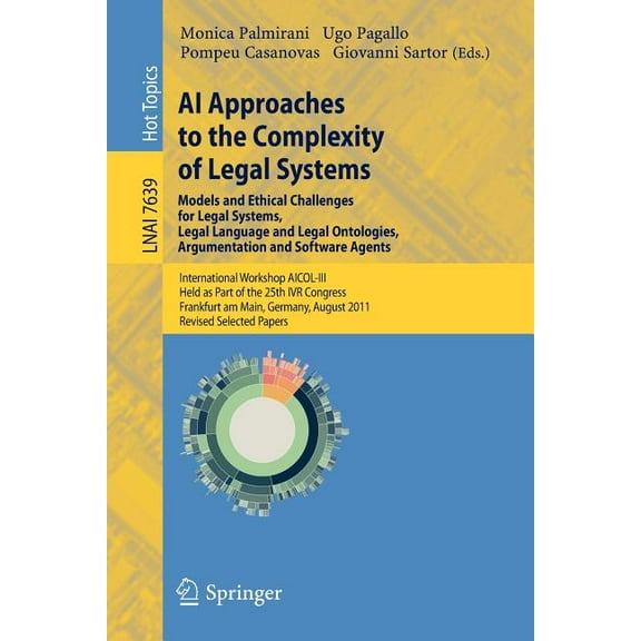 AI Approaches to the Complexity of Legal Systems - Models and Ethical Challenges for Legal Systems, Legal Language and L, (Paperback)