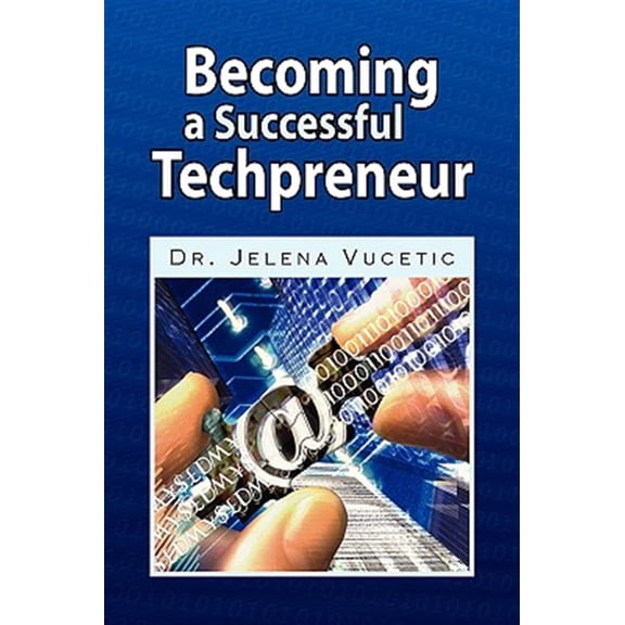 Pre-Owned Becoming a Successful Techpreneur (Hardcover) by Dr. Jelena Vucetic