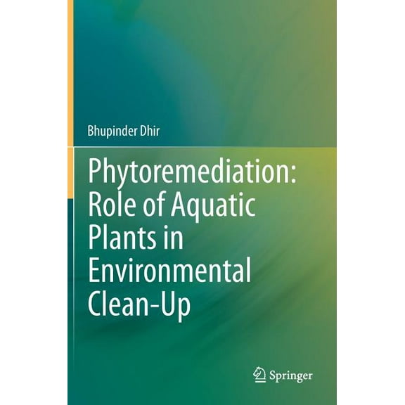 Phytoremediation: Role of Aquatic Plants in Environmental Clean-Up, (Hardcover)