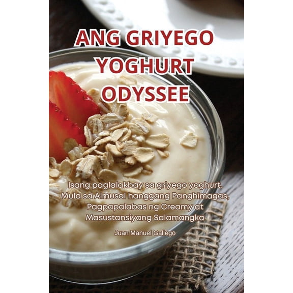 Ang Griyego Yoghurt Odyssee, (Paperback)
