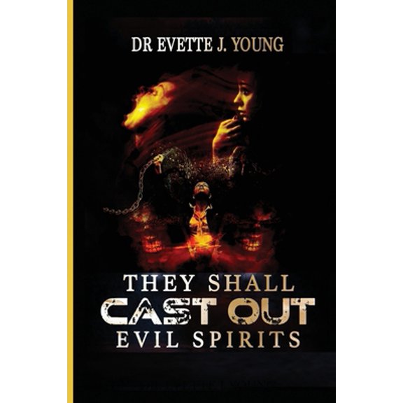 Pre-Owned They Shall Cast Out Evil Spirits: Dealing with Devils and Demons (Paperback) 1087877873 9781087877877