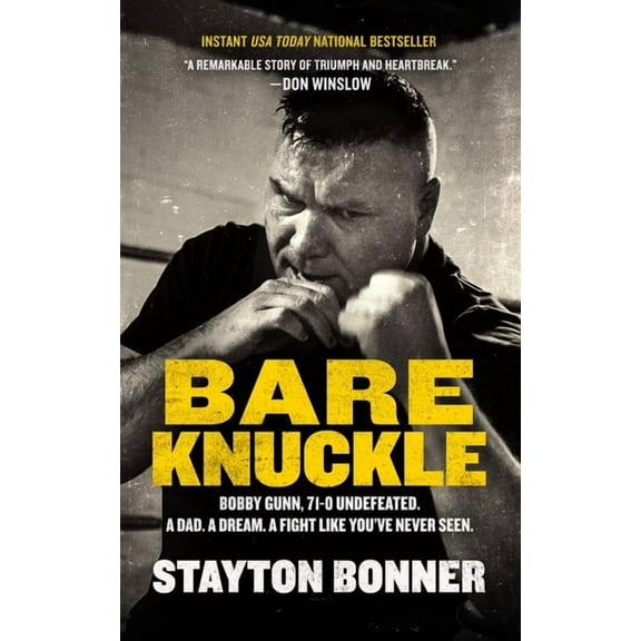 Bare Knuckle: Bobby Gunn, 73-0 Undefeated. a Dad. a Dream. a Fight Like You've Never Seen., (Hardcover)