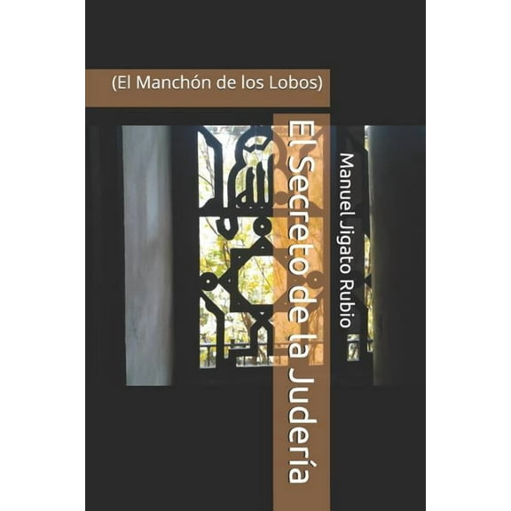 El Secreto de la Judería: (El Manchón de los Lobos), (Paperback)