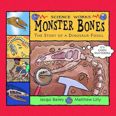 Pre-Owned Monster Bones: The Story of a Dinosaur Fossil (Science Works) (Unknown) 1404805656 9781404805651
