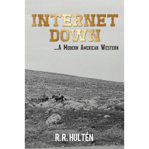 Internet Down : A Modern American Western