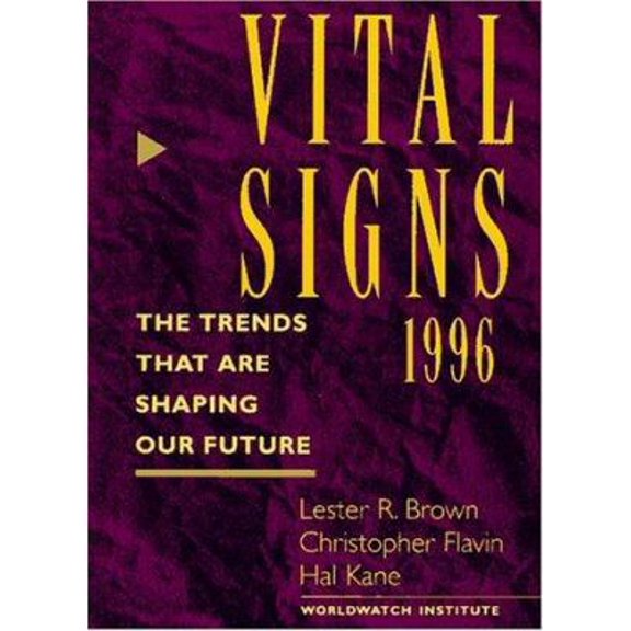 Pre-Owned Vital Signs 1996: The Trends That Are Shaping Our Future (Paperback) 039331426X 9780393314267