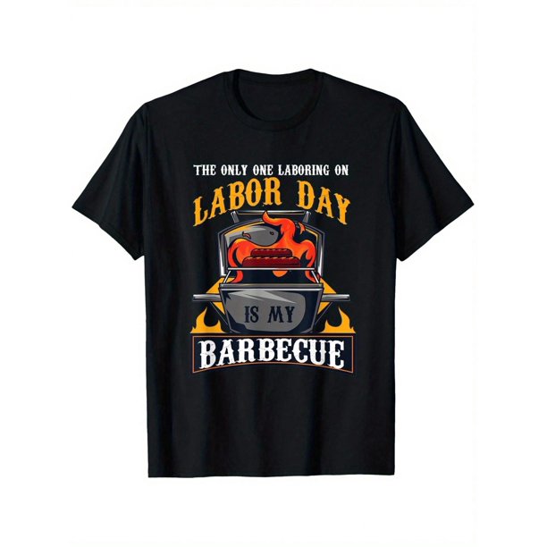 Men's Labor BBQ Graphic Cotton T-Shirt - The Only One Laboring On Is My Barbecue Design, Short Sleeve, Soft & Breathable, Machine Washable