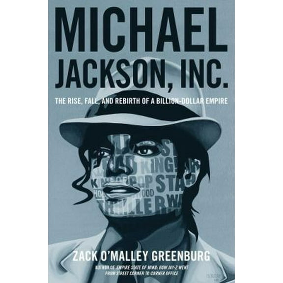 Pre-Owned Michael Jackson, Inc.: The Rise, Fall, and Rebirth of a Billion-Dollar Empire (Hardcover) 1476705968 9781476705965