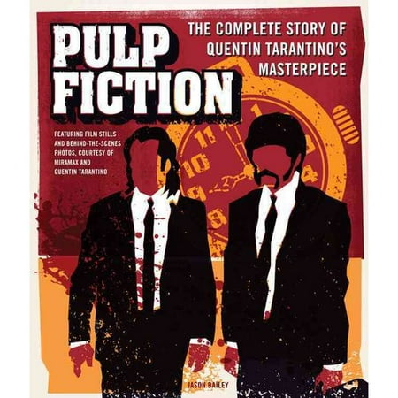 Pulp Fiction: The Complete Story of Quentin Tarantino's Masterpiece