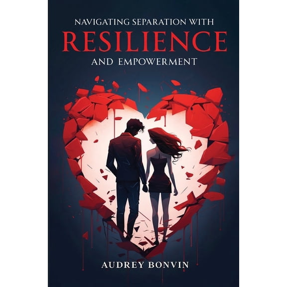 Navigating Separation with Resilience and Empowerment, (Paperback)