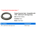 thumbnail image 2 of Torque Converter Seal - Compatible with 1999 - 2004 Ford F-250 Super Duty 2000 2001 2002 2003, 2 of 2