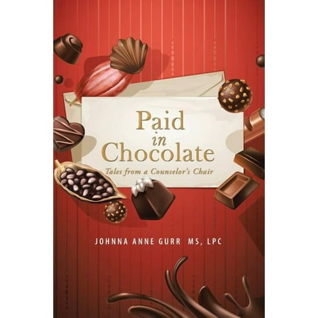 Paid in Chocolate : Tales from a Counselor'S Chair (Paperback)
