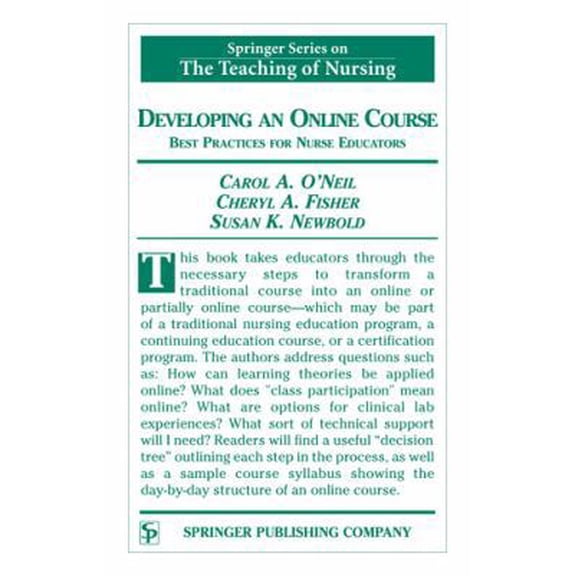 Pre-Owned Developing an Online Course: Best Practices for Nurse Educators (Springer Series on the Teaching of Nursing) (Hardcover) 0826125468 9780826125460