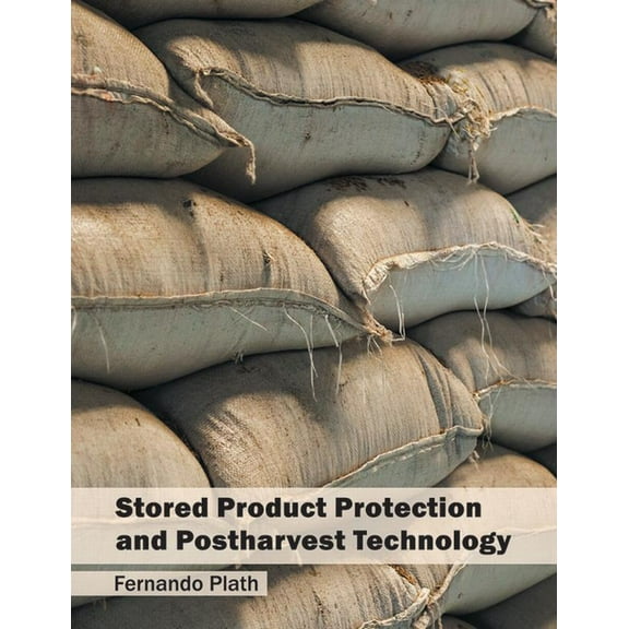 Stored Product Protection and Postharvest Technology, (Hardcover)