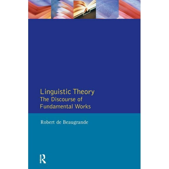 Longman Linguistics Library Linguistic Theory: The Discourse of Fundamental Works, (Hardcover)