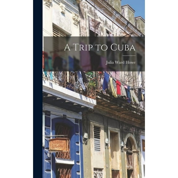 A Trip to Cuba, (Hardcover)