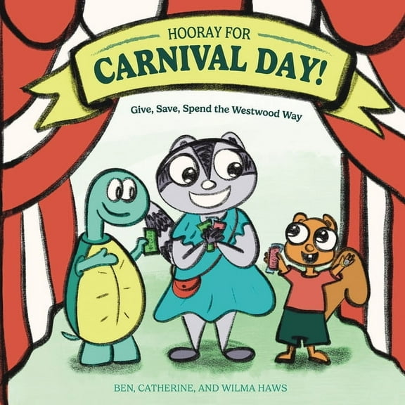 Hooray for Carnival Day!: Give, Save, Spend the Westwood Way, (Paperback)