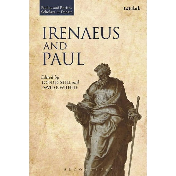 Pauline and Patristic Scholars in Debate Irenaeus and Paul, Book 3, (Hardcover)