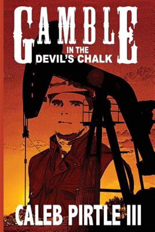 Pre-Owned Gamble in the Devil's Chalk: The Battle for Oil in A Field of Broken Dreams (Paperback) 0984208321 9780984208326