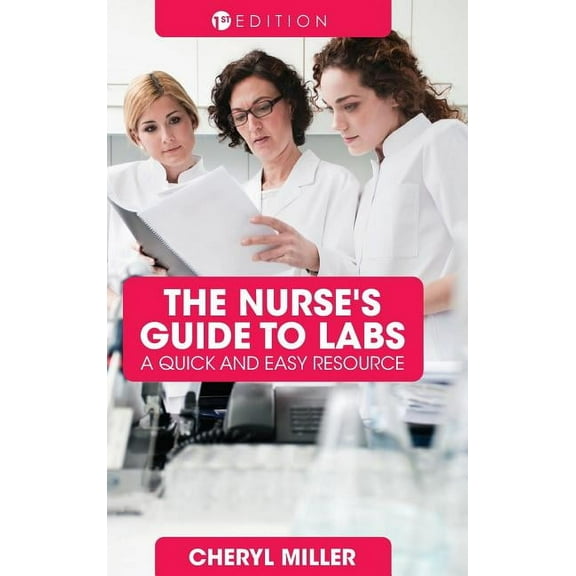 The Nurse's Guide to Labs, (Hardcover)