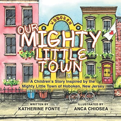 Pre-Owned Our Mighty Little Town: A Children's Story Inspired by the Mighty Little Town of Hoboken, New Jersey Paperback