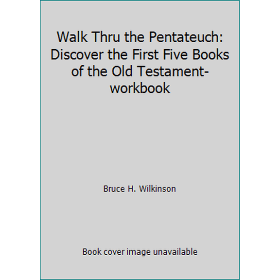 Pre-Owned Walk Thru the Pentateuch: Discover the First Five Books of the Old Testament-workbook (Paperback) 1598342169 9781598342161