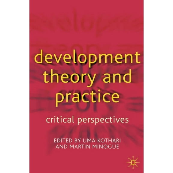 Development Theory and Practice: Critical Perspectives, (Paperback)
