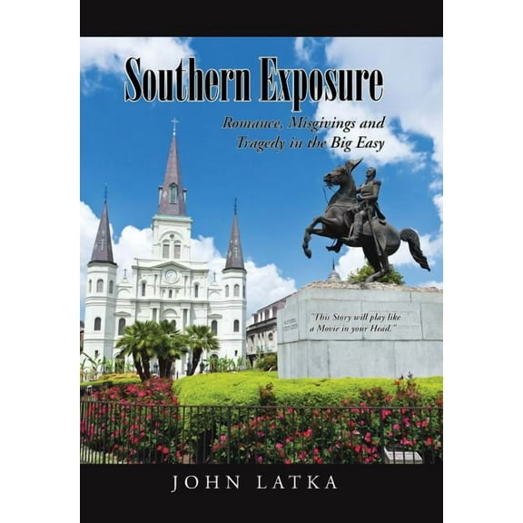 Southern Exposure : Romance, Misgivings and Tragedy in the Big Easy (Hardcover)