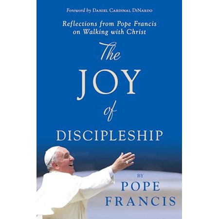 Pre-Owned The Joy of Discipleship: Reflections from Pope Francis on Walking with Christ (Paperback) 0829444319 9780829444315
