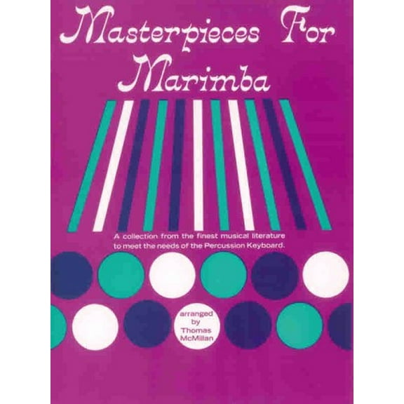 Pre-Owned Masterpieces for Marimba : A Collection from the Finest Musical Literature to Meet the Needs of the Percussion Keyboard (Paperback) 9780769233741