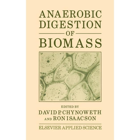 Anaerobic Digestion of Biomass, (Hardcover)