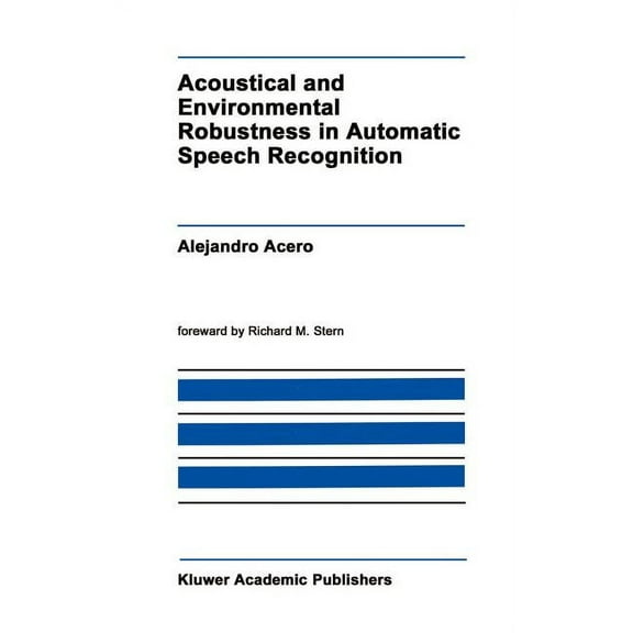 The Springer International Engineering a Acoustical and Environmental Robustness in Automatic Speech Recognition, Book 201, (Hardcover)