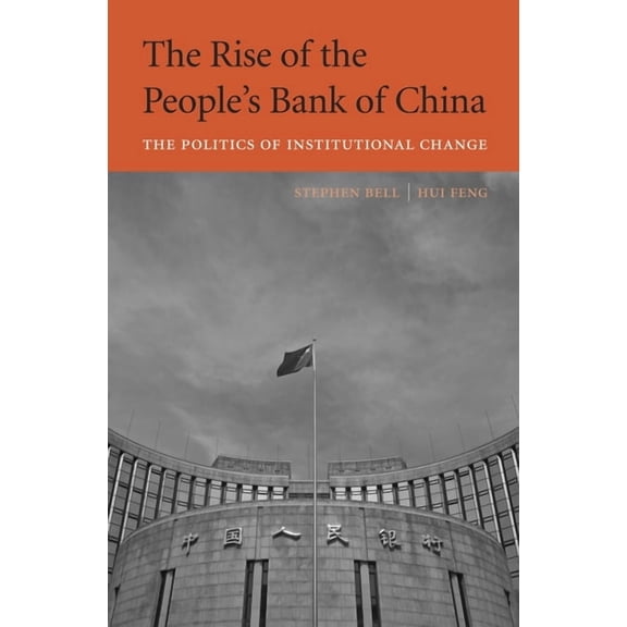 Rise of the People's Bank of China: The Politics of Institutional Change, (Hardcover)