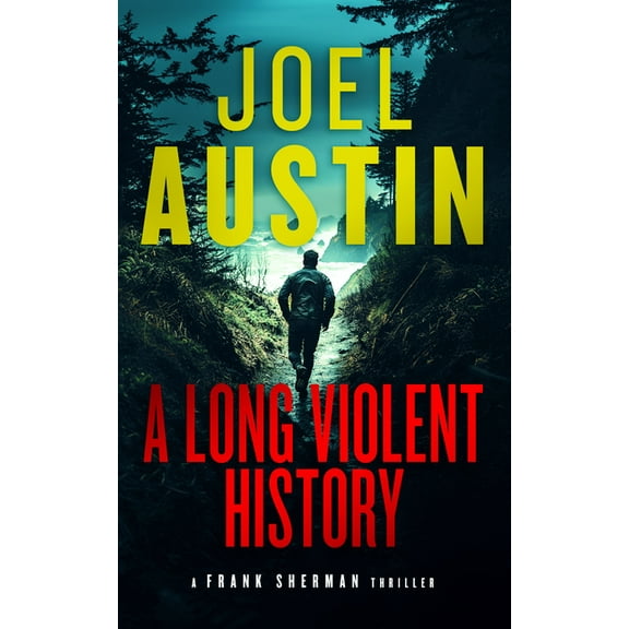 Frank Sherman Thrillers A Long Violent History: A Military Thriller Where Every Lie Leads to a Loaded Gun, Book 7, (Paperback)