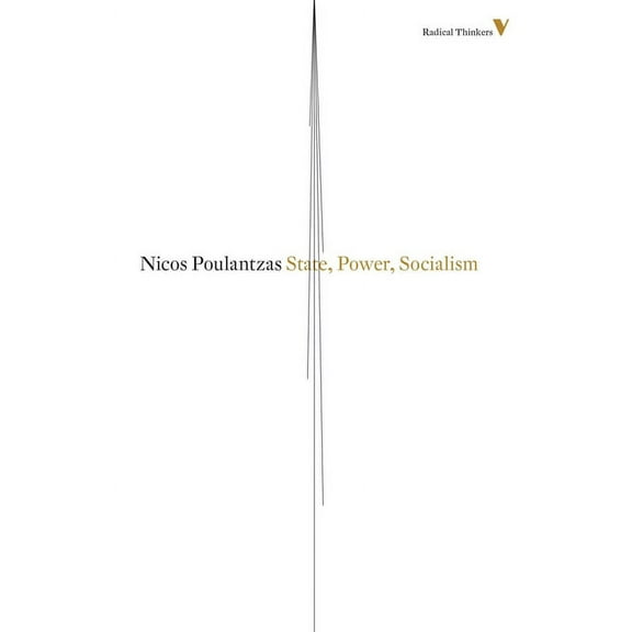 Radical Thinkers State, Power, Socialism, (Paperback)