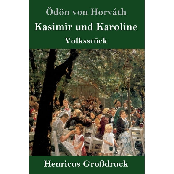 Kasimir und Karoline (Großdruck): Volksstück (Hardcover)
